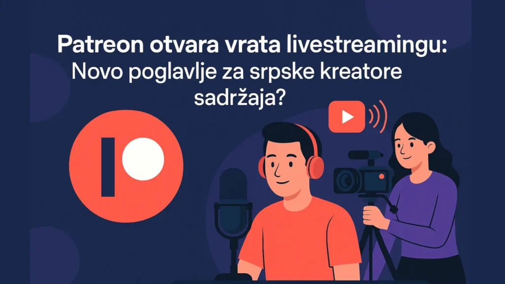 Patreon otvara vrata livestreamingu: Novo poglavlje za srpske kreatore sadržaja? 2 Patreon uvodi livestreaming – nova šansa za kreatore sadržaja u Srbiji