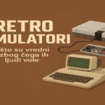 RETRO EMULATORI – Zašto su emulatori vredni i zašto ih ljudi vole