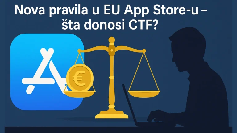 Nova pravila u EU App Store-u – developer u senci i balans između App Store-a i CTF naknade