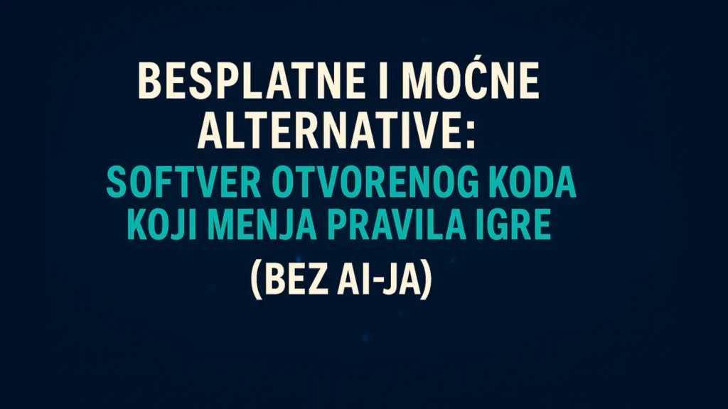 Besplatne alternative popularnom softveru – open source rešenja