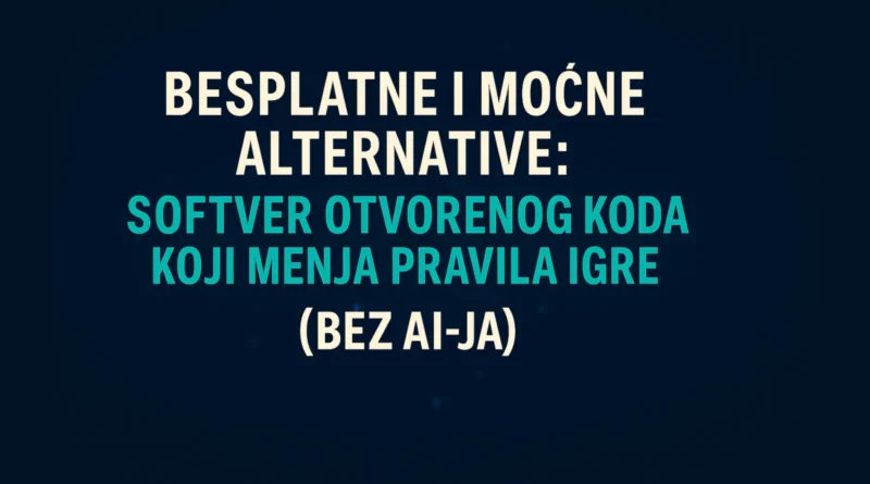 Besplatne alternative popularnom softveru – open source rešenja