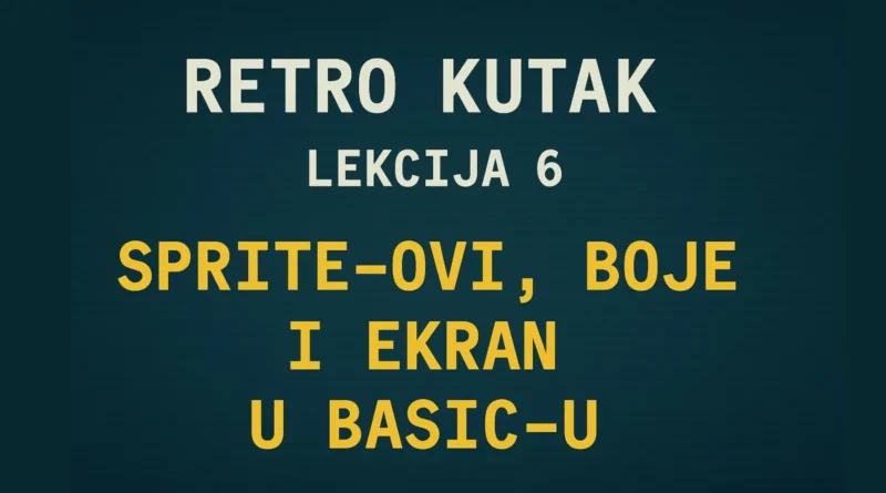 RETRO KUTAK – Lekcija 6: Sprite-ovi, boje i ekran u BASIC-u na Commodore 64