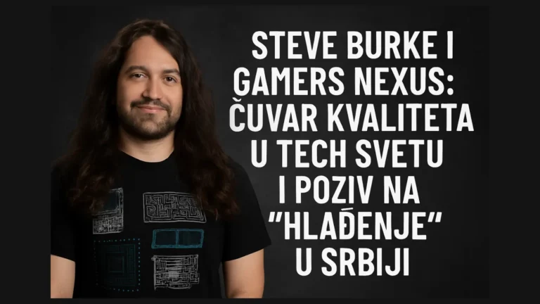 Steve Burke iz Gamers Nexusa ispred crne pozadine sa tekstom o kvalitetu i pozivu na "hlađenje" u Srbiji