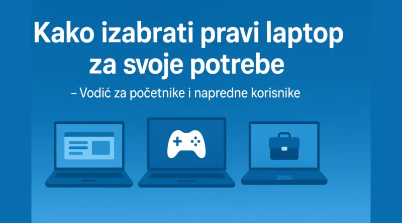 Vodič za izbor pravog laptopa – ilustracija sa elementima računara, procesora, RAM-a i korisnika ispred ekrana