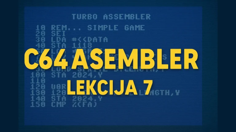 C64 ASEMBLER Lekcija 7 – programiranje igre u asembleru na Commodore 64