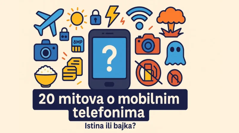 Ilustracija sa pametnim telefonom u centru okruženim ikonama koje simbolizuju mitove o mobilnim telefonima, uz tekst „20 mitova o mobilnim telefonima – istina ili bajka