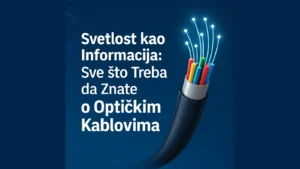 Ilustracija optičkog kabla koji emituje svetlost i natpis „Svetlost kao Informacija: Sve što Treba da Znate o Optičkim Kablovima