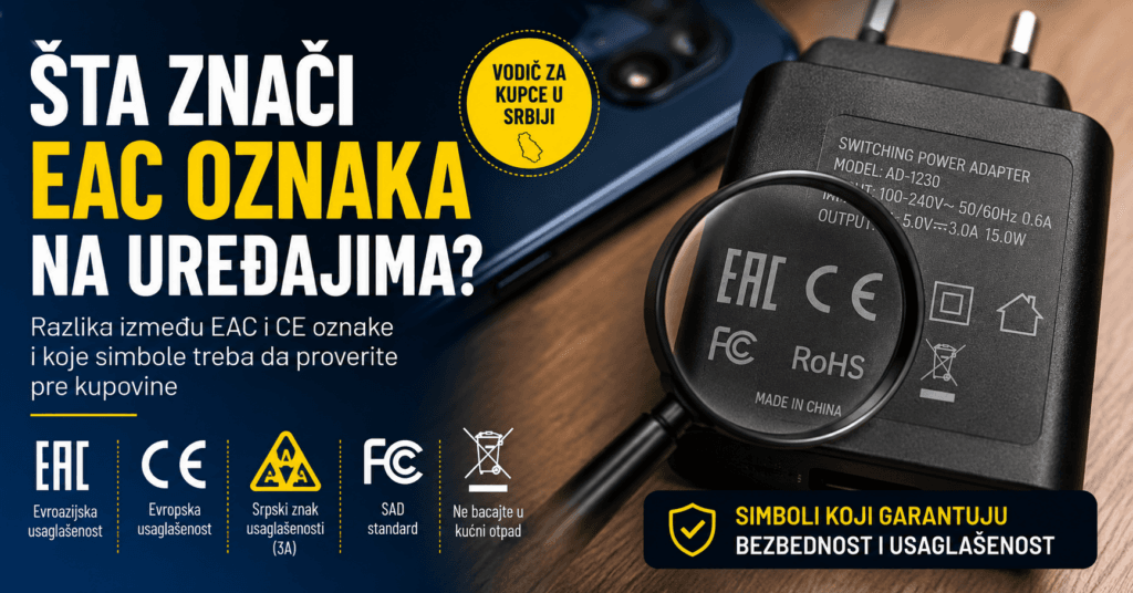 EAC, CE, FCC i Srpski znak usaglašenosti na elektronskom punjaču uz objašnjenje oznaka na uređajima.