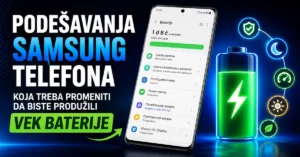 Podešavanja Samsung telefona za produženje trajanja i veka baterije